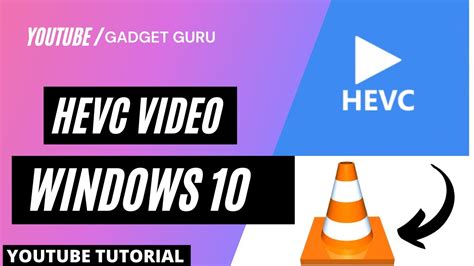 How To Play HEVC Videos On A Windows 10 YouTube