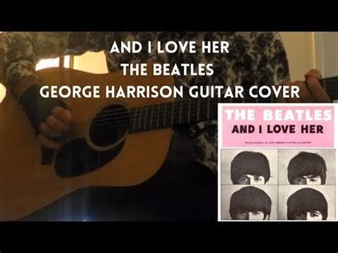 And I Love Her - The Beatles - (Harrison Guitar Cover ) : r/GuitarCovers