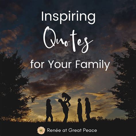 Inspiring Quotes for Your Family | Renée at Great Peace