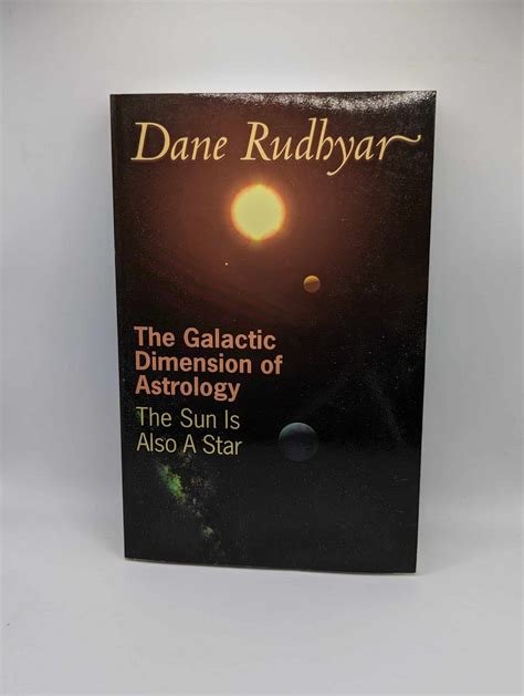 The Galactic Dimension Of Astrology The Sun Is Also A Star By Dane