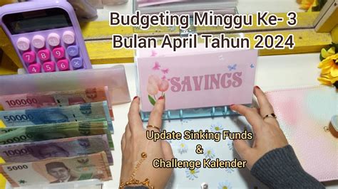 Budgeting Minggu Ke 3 Bulan April Tahun 2024 L Update Sinking Funds