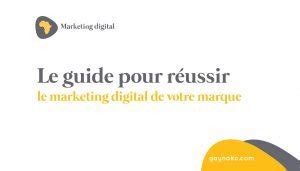 Le guide pour réussir le marketing digital de votre marque Marketing