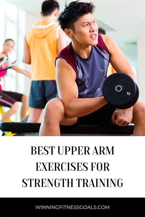 Best Upper Arm Exercises for Strength Training - winningfitnessgoals.com