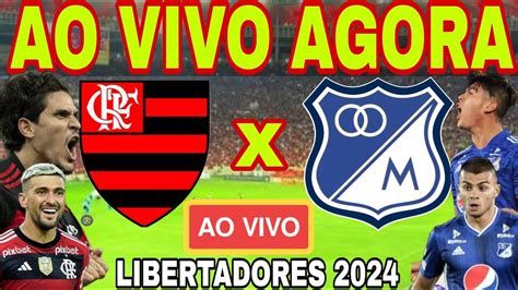 Flamengo X Millonarios Ao Vivo Agora Copa Libertadores Jogo Do