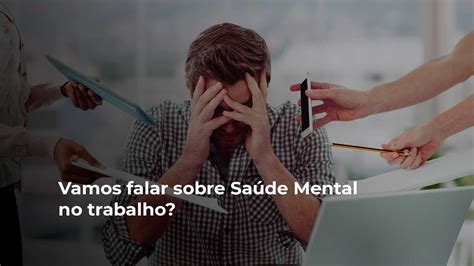 Vamos falar sobre Saúde Mental no trabalho Academia Grow