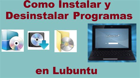 Como Instalar Y Desinstalar Programas En Lubuntu Youtube