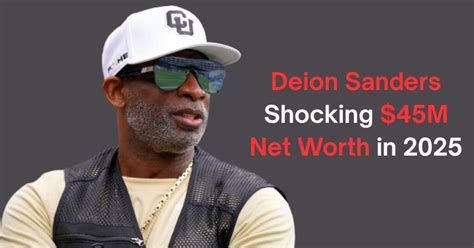 Deion Sanders Net Worth 2025: Coach Primes $45M Fortune