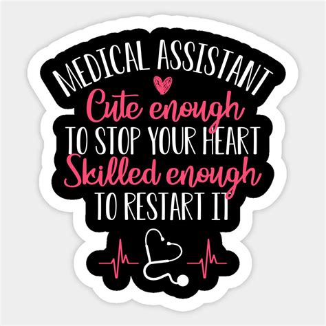 Medical Assistant Cute Enough To Stop Your Heart Skilled Enough To Restart It Tee This Tee Is