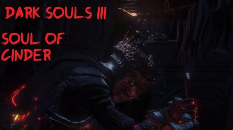 Dark Souls Iii Soul Of Cinder Boss Fight Youtube