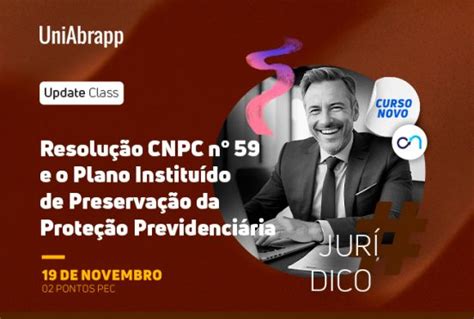 UniAbrapp promove curso sobre a Resolução CNPC nº 59 2023 Blog Abrapp