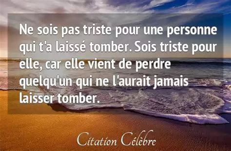 Citation Anonyme Personne Ne Sois Pas Triste Pour Une Personne Qui T