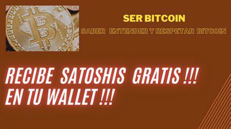 Recibe Satoshis Gratis Youtube