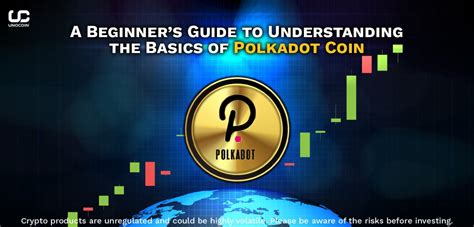 Understanding Polkadot Coin A Beginner S Guide Unocoin Blog