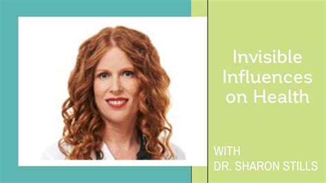 Invisible Influences On Health With Dr Sharon Stills Youtube