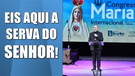 Eis Aqui A Serva Do Senhor Ironi Spuldaro Youtube