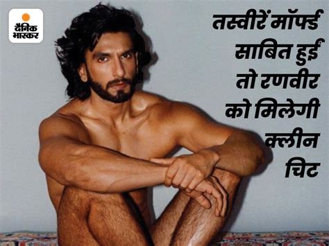 Ranveer Singh Nude Photoshoot Controversy Update Actor On His Morphing