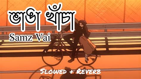 Vanga Khacha ভঙ খচ Samz Vai Slowed Reverbed ROJIT