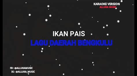 Ikan Pais Lagu Daerah Bengkulu Karaoke Version YouTube