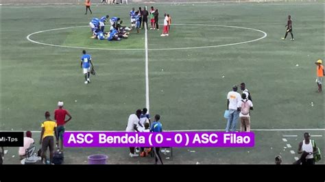 Direct 1ier MT ASC Bendola Vs ASC Filao Navetane Rufisque YouTube