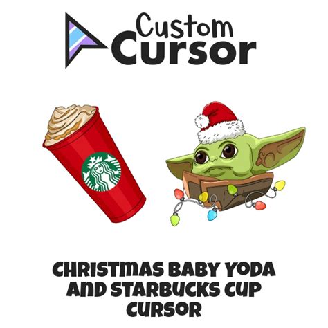 Christmas Baby Yoda And Starbucks Cup Cursor Custom Cursor