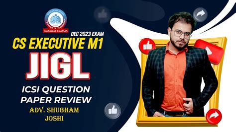 CS Executive M1 Dec 23 Question Paper Review JIGL By Adv