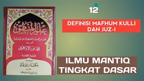 Ngaji Kitab Ilmu Mantiq Nur Ibrahimi Pembahasan Kulli Juz I Youtube