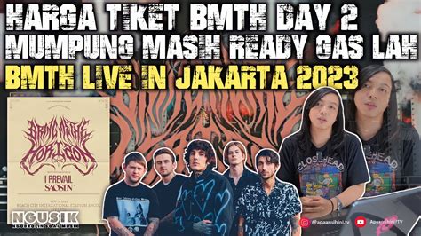 Harga Tiket Bmth Day Live In Jakarta Ngusik Youtube