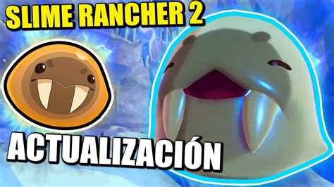 CÓmo Llegar Al Nuevo Mapa Y Nuevos Slimes Slime Rancher 2 ActualizaciÓn 9 Gameplay Español