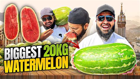 Biggest 20 Kg Watermelon 🍉 In Makkah Saudi Arabi Food Vlog Saudi