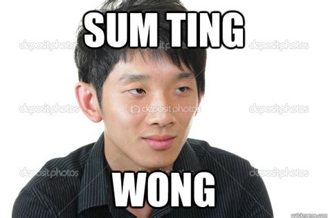 Sum Ting Wong Misc Quickmeme