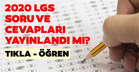 Meb Duyurdu 2020 Lgs Soru Ve Cevapları Yayınlandı Lgs Sınav Soruları