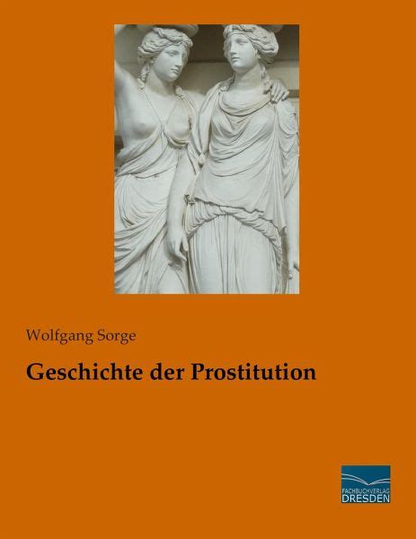 Geschichte Der Prostitution Von Wolfgang Sorge Bei B Cher De Bestellen