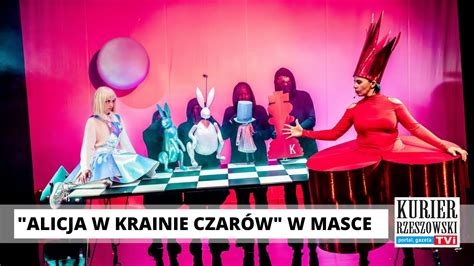 Teatr Maska Ju Wkr Tce Poka E Spektakl Alicja W Krainie Czar W To