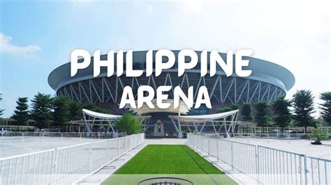 Philippine Arena The Worlds Largest Indoor Stadium Out Of Town Blog