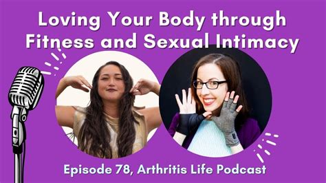 Loving Your Body Through Fitness And Sexual Intimacy Episode 78 Arthritis Life Podcast Youtube