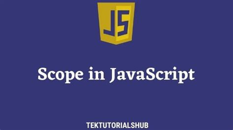 Variable Scope In Javascript Tektutorialshub