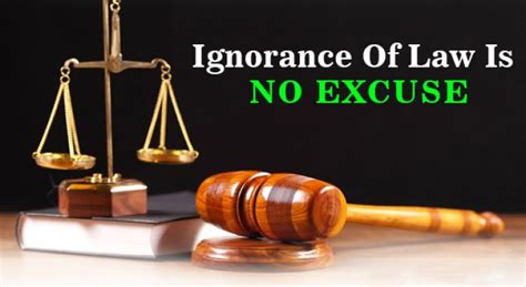 Ignorance Of Law Is No Excuse