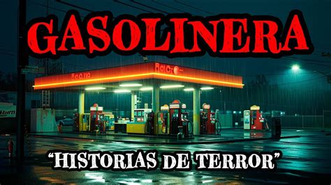 Historias De Terror Ocurridas En Gasolineras Relatos De Terror