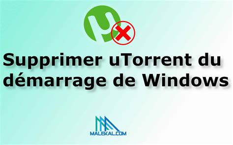 Comment Supprimer Utorrent Du D Marrage De Windows Malekal