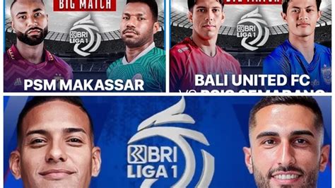 Jadwal BRI Liga 1 Hari Ini 8 Maret 2024 Indosiar PSM Makassar Vs PSS