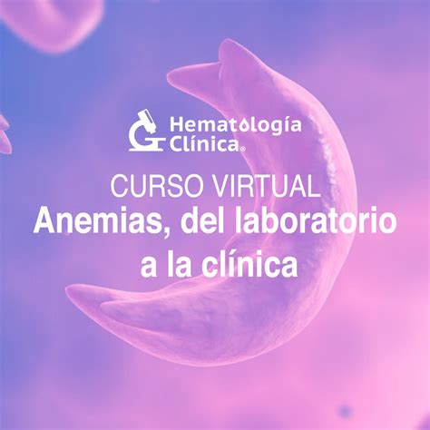 Anemias Del Laboratorio A La Clínica Abril 2025