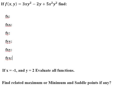 Solved If F X Y 3xy2−2y 5x2y2 Find Fx Fxx Fy Fyy Fxy