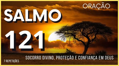 Oração Salmo 121 Poderoso Para O Socorro Divino Youtube