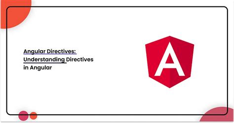 Angular Directives Understanding Directives In Angular By Sulaimm