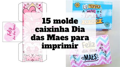 Dia Das Maes Imprimir - 15 molde caixinha Dia das Maes para imprimir