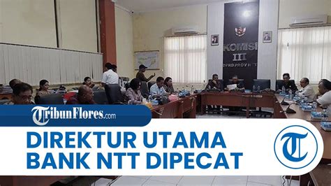 Dirut Bank Ntt Dipecat Kredit Macet Hingga Pembelian Mtn Senilai Rp