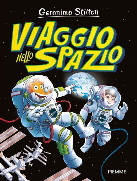 Viaggio Nello Spazio Libri Speciali I Libri Di Geronimo Stilton