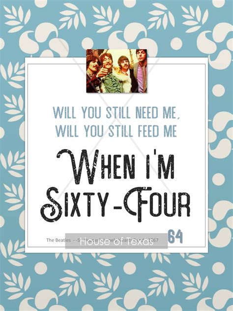 When I'm Sixty Four Print the Beatles Beatles Quote From Sgt Pepper Album Beatles Gift Beatles ...