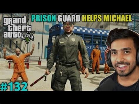 PRISON GUARD HELP MICHEAL TO ESCAPE FROM PRISON TECHNO GAMERZ GTA V