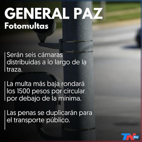 Vuelven Las Fotomultas A La General Paz Cuánto Costarán Y Dónde Estarán Las Cámaras Tn